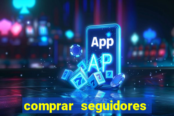 comprar seguidores barato instagram